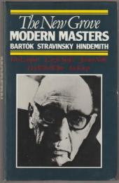 The new Grove modern masters : Bartók Stravinsky Hindemith.
