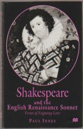 Shakespeare and the English Renaissance sonnet : verses of feigning love.