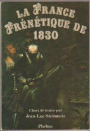 La France frénétique de 1830 [i.e. dix-huit cent trente] : choix de textes.