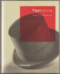 Tigersprung : fashion in modernity.