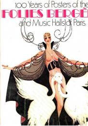 100　years　of　posters　of　the　Folies　Bergere　and　music　halls　of　Paris