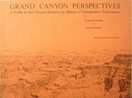 Grand Canyon Perspectives: A Guide to the Canyon Scenery By Means of Interpretive Panoramas (Paperback)
