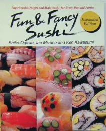 Fun & Fancy Sushi: Nigiri-Zushi, Onigiri and Maki-Zushi for Every Day and Parties　洋書・寿司の作り方