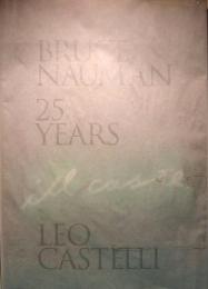 BRUCE NAUMAN  25YEARS　ブルース・ナウマン
