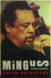 MINGUS　A Critical Biography