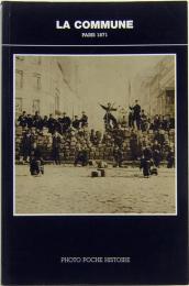 LA COMMUNE: Paris 1871 　PHOTO POCHE HISTOIRE