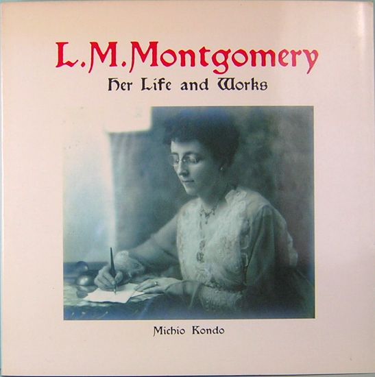 L.M.モンゴメリ その作品と生涯 L. M. Montgomery Her Life and