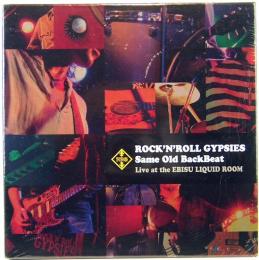 CD　ROCK’N’ROLL GYPSIES / Same Old BackBeat　-live At The Ebisu Liquid Room-