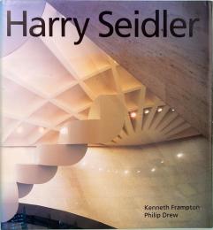 Harry Seidler : Four Decades of Architecture ハリー・サイドラー