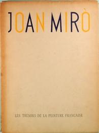 Joan Miro  ou le poete prehistorique <Les tresors de la peinture francaise>　ジョアン・ミロ画集