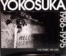 YOKOSUKA 1986-1995　岡部勉写真集