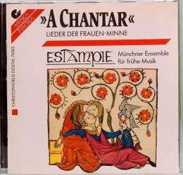 CD  Estampie／A Chantar - Lieder Der Frauen-Minne