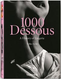 1000 Dessous : A History of Lingerie