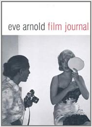 Eve Arnold: Film Journal 