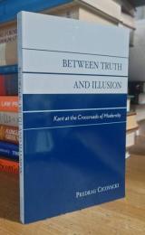 Between Truth and Illusion: Kant at the Crossroads of Modernity