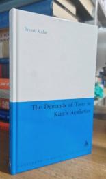 The Demands of Taste in Kant's Aesthetics (Continuum Studies in Philosophy, 42)