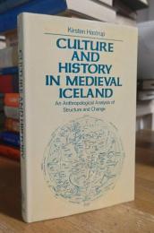 Culture and History in Medieval Iceland: An Anthropological Analysis of Structure and Change