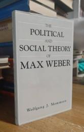 The Political and Social Theory of Max Weber: Collected Essays