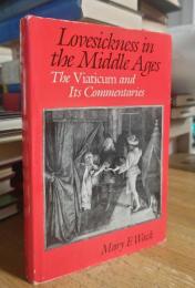 Lovesickness in the Middle Ages: The Viaticum and Its Commentaries
