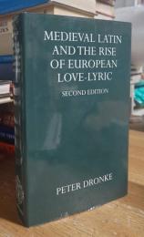Medieval Latin and the rise of European love-lyric. Second edition