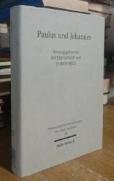 Paulus Und Johannes: Exegetische Studien Zur Paulinischen Und Johanneischen Theologie Und Literatur (Wissenschaftliche Untersuchungen Zum Neuen Testament)