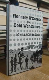 Flannery O'Connor and Cold War Culture (Cambridge Studies in American Literature and Culture)