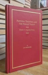 Pastoral Tradition and the Female Talent: Studies in Augustan Poetry