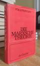 DIE MARXSCHE THEORIE: EINE PHILOSOPHISCHE UNTERSUCHUNG ZU DEN HAUPTSCHRIFTEN