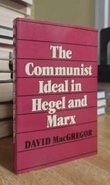 The Communist Ideal in Hegel and Marx