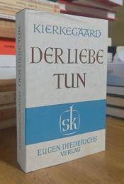 DER LIEBE TUN: Etliche christliche Erwägungen in Form von Reden