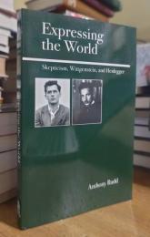 Expressing the World: Skepticism, Wittgenstein, and Heidegger