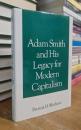 Adam Smith and His Legacy for Modern Capitalism
