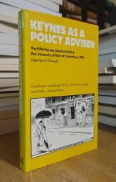 Keynes As a Policy Adviser: The Fifth Keynes Seminar Held at the University of Kent at Canterbury 1980