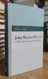 John Maynard Keynes: A Study in the Psychology of Original Work