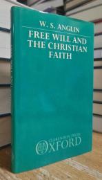 Free Will and the Christian Faith