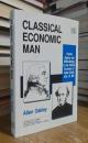 classical economic man: Human Agency and Methodology in the Political Economy of Adam Smith and J.S. Mill