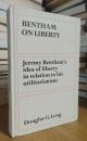 Bentham on liberty: Jeremy Bentham's idea of liberty in relation to his utilitarianism