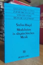Modulation in altgriechischer Musik: Antike Melodien im Licht antiker Musiktheorie