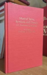 Musical Terms, Symbols and Theory: An Illustrated Dictionary