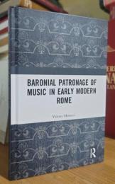 Baronial Patronage of Music in Early Modern Rome