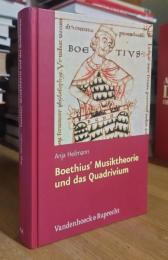 Boethius' Musiktheorie Und Das Quadrivium: Eine Einfuhrung in Den Neuplatonischen Hintergrund Von De Institutione Musica