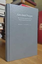 Acts Amid Precepts: The Aristotelian Logical Structure of Thomas Aquinas's Moral Theory