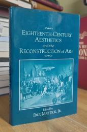 Eighteenth-Century Aesthetics and the Reconstruction of Art