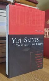 Yet Saints Their Watch Are Keeping: Fundamentalists, Modernists, and the Development of Evangelical Ecclesiology, 1887-1937