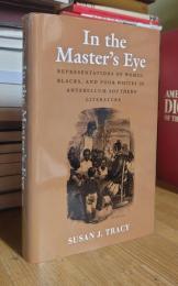 In the Master's Eye: Representations of Women, Blacks, and Poor Whites in Antebellum Southern Literature