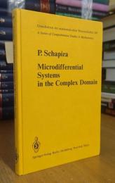 Microdifferential Systems in the Complex Domain (Grundlehren der mathematischen Wissenschaften)