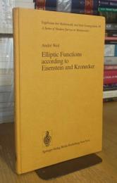 Elliptic Functions according to Eisenstein and Kronecker (Ergebnisse der Mathematik und ihrer Grenzgebiete. 2. Folge)