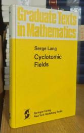 Cyclotomic Fields (Graduate Texts in Mathematics)