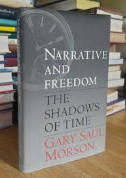 Narrative and Freedom: The Shadows of Time