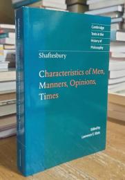 Shaftesbury: Characteristics of Men, Manners, Opinions, Times